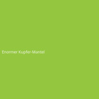 Enormer Kupfer-Mantel