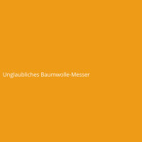 Unglaubliches Baumwolle-Messer