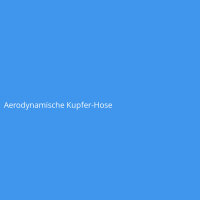 Aerodynamische Kupfer-Hose