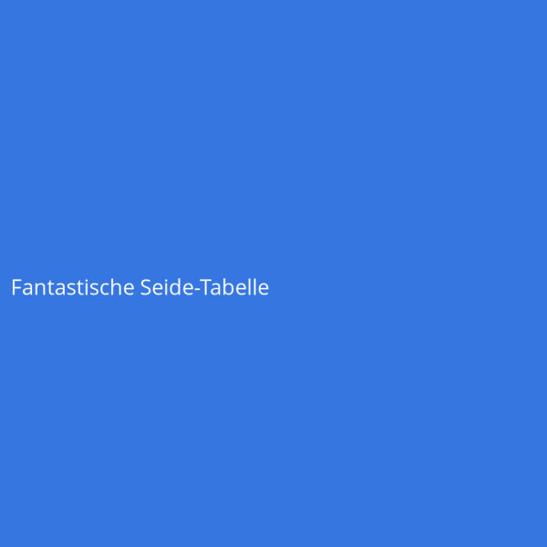 Fantastische Seide-Tabelle