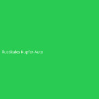 Rustikales Kupfer-Auto