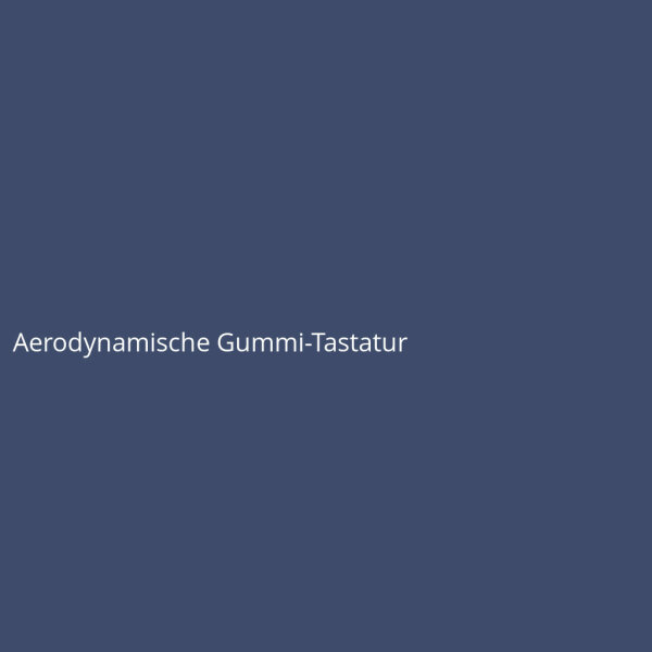 Aerodynamische Gummi-Tastatur