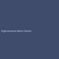 Ergonomische Beton-Tasche